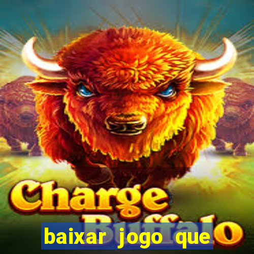 baixar jogo que ganha dinheiro na hora