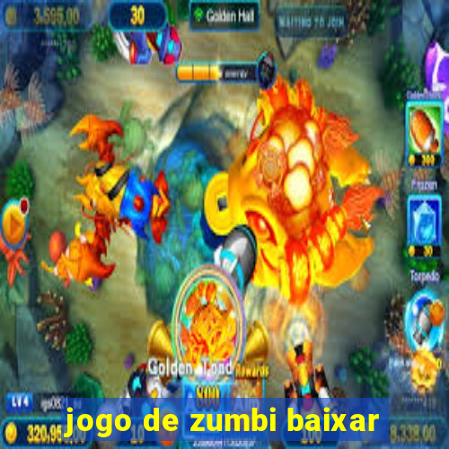 jogo de zumbi baixar