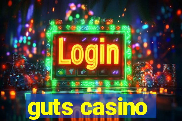 guts casino