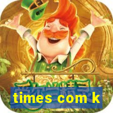 times com k