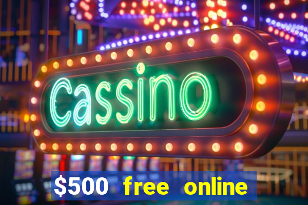 $500 free online casino bonus