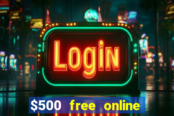 $500 free online casino bonus