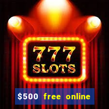 $500 free online casino bonus