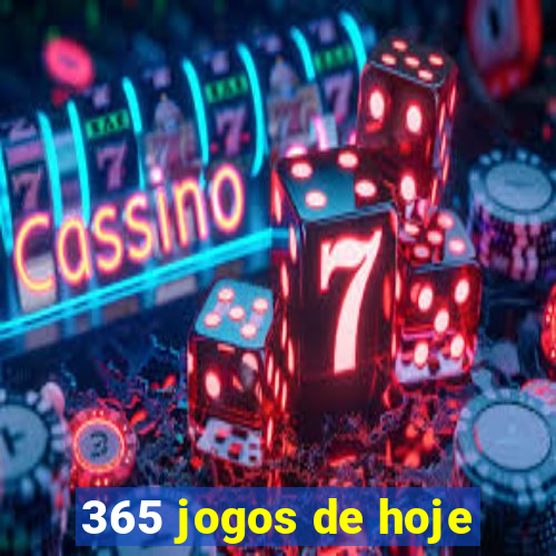 365 jogos de hoje