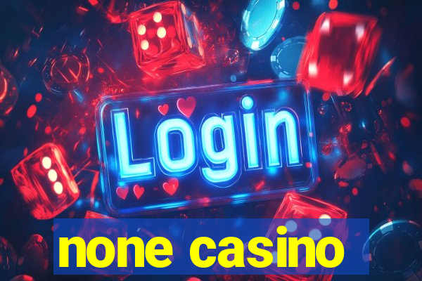 none casino