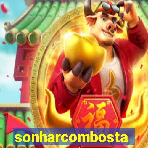 sonharcombosta