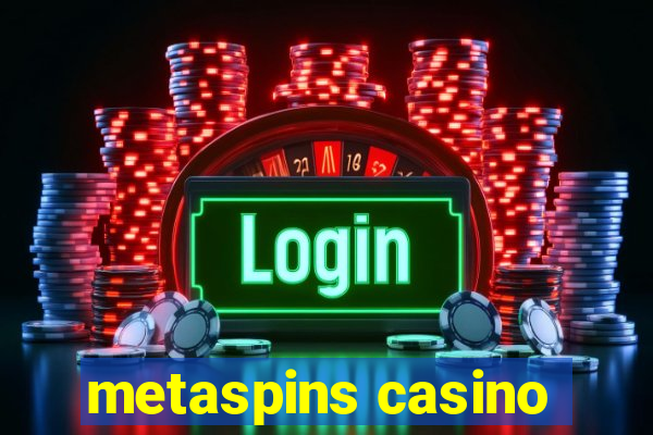 metaspins casino