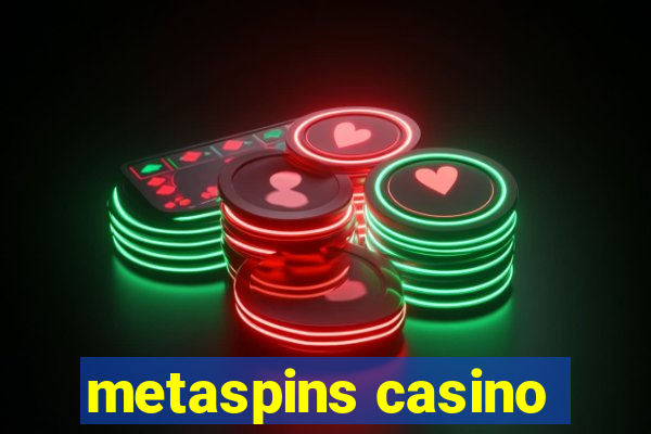 metaspins casino