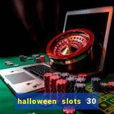 halloween slots 30 linhas multi jogos