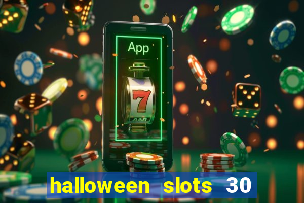 halloween slots 30 linhas multi jogos