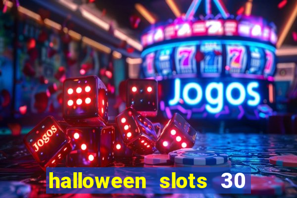 halloween slots 30 linhas multi jogos