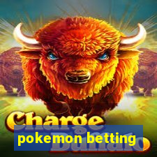 pokemon betting