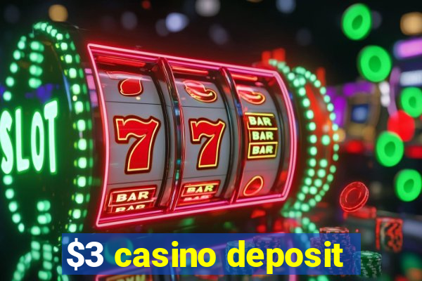 $3 casino deposit