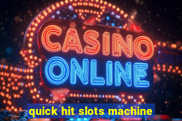 quick hit slots machine