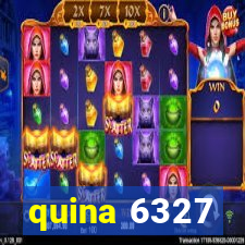 quina 6327