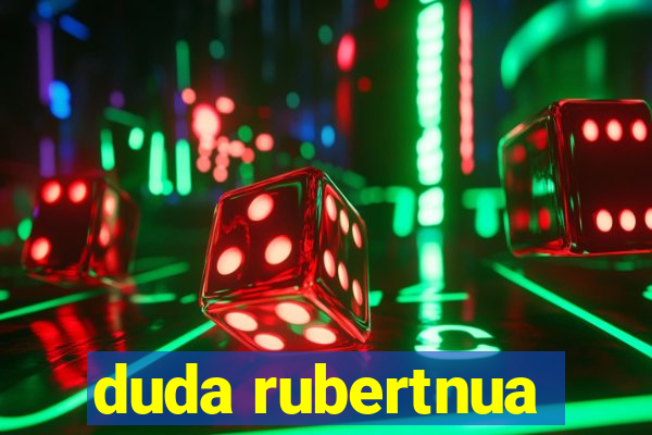 duda rubertnua