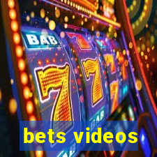 bets videos