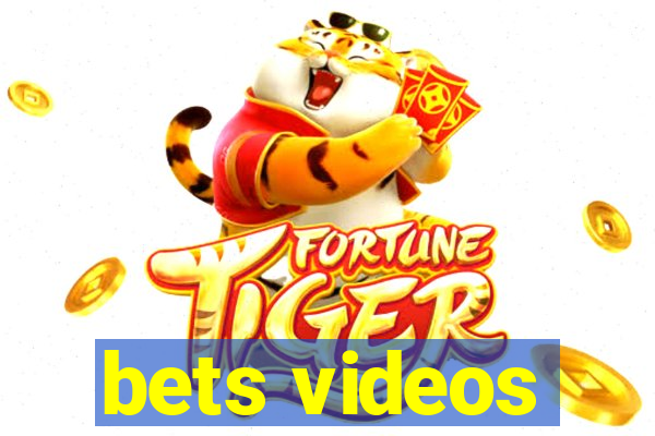 bets videos