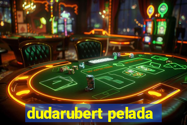 dudarubert pelada