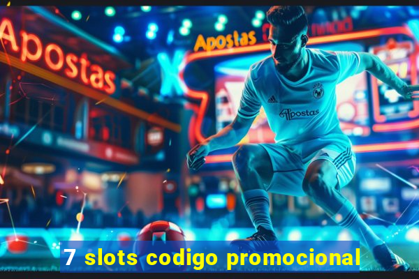 7 slots codigo promocional