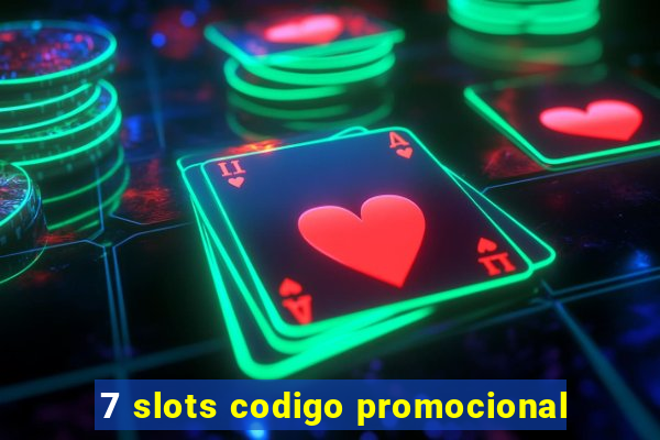 7 slots codigo promocional