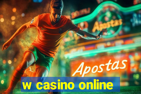 w casino online