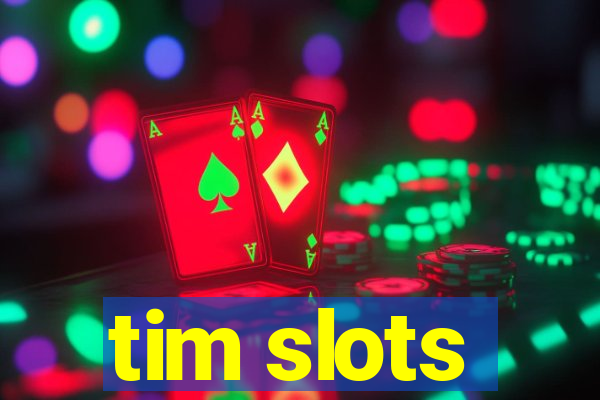 tim slots