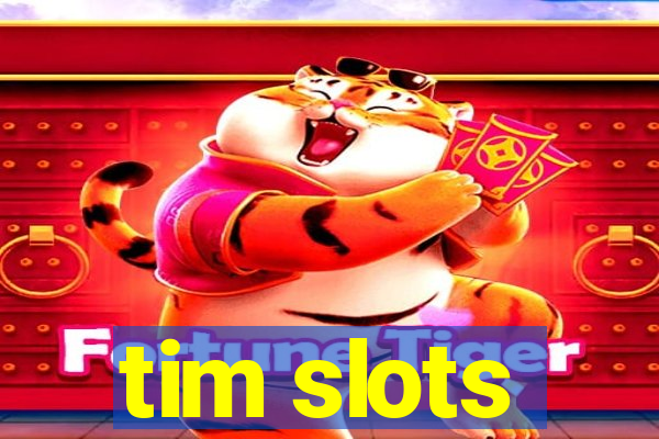 tim slots