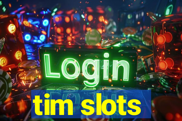 tim slots