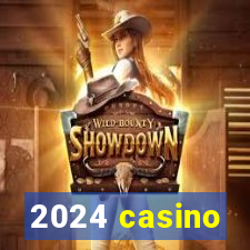 2024 casino