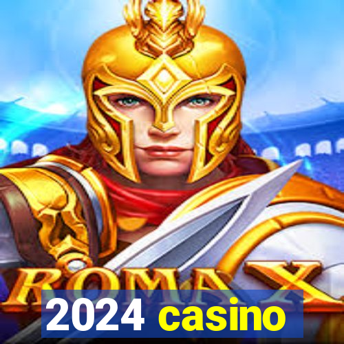 2024 casino