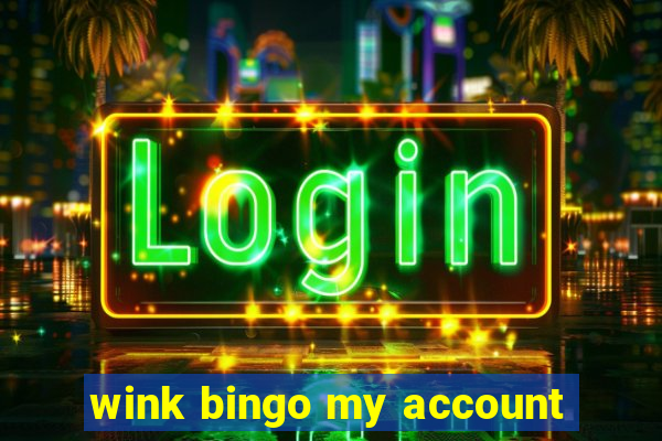 wink bingo my account