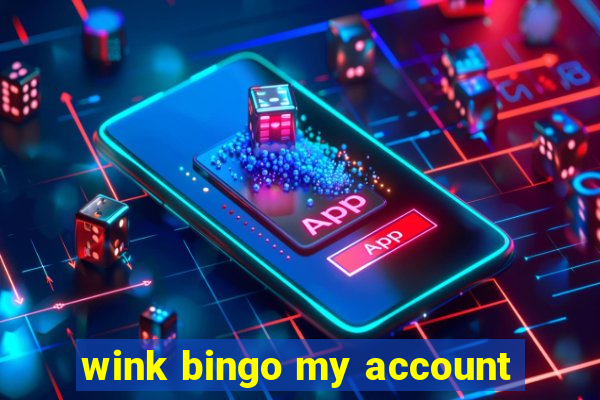 wink bingo my account