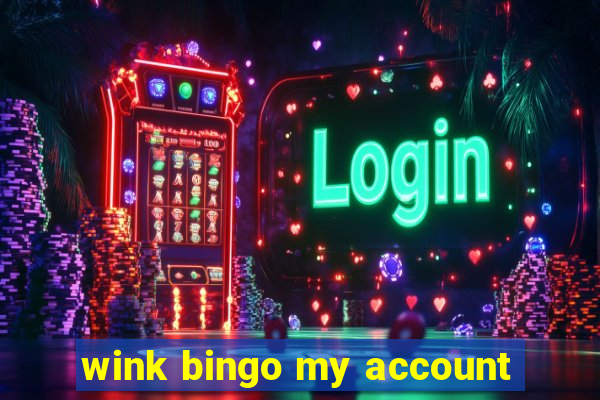 wink bingo my account