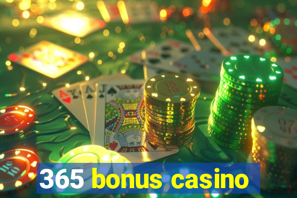 365 bonus casino