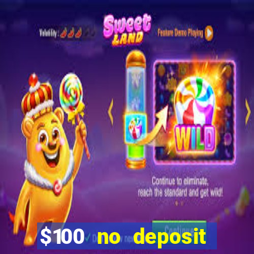 $100 no deposit bonus casino