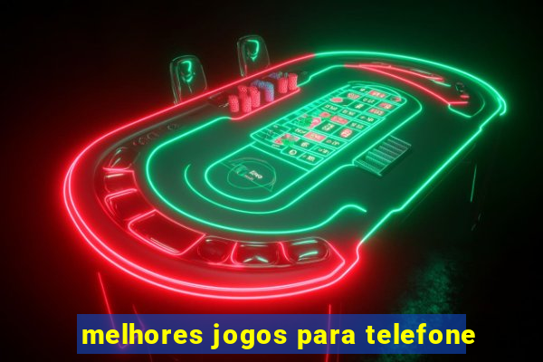 melhores jogos para telefone