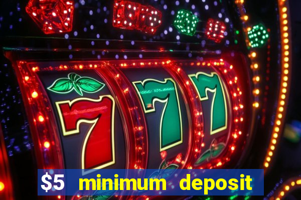 $5 minimum deposit casinos australia