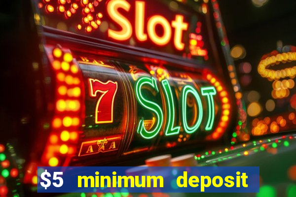 $5 minimum deposit casinos australia