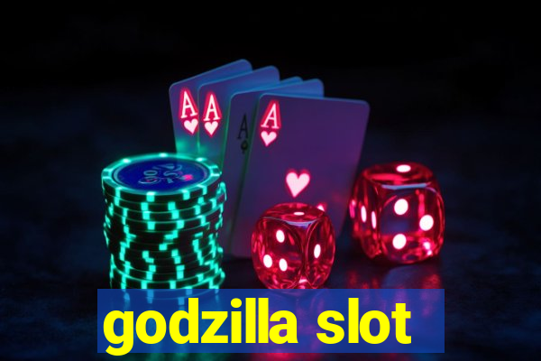 godzilla slot