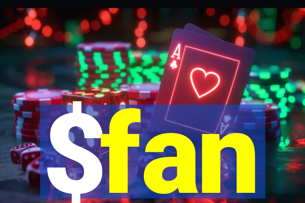 $fan