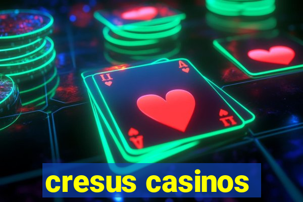 cresus casinos