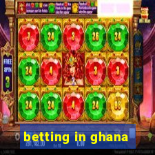 betting in ghana