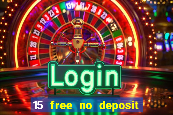 15 free no deposit casino to win real money