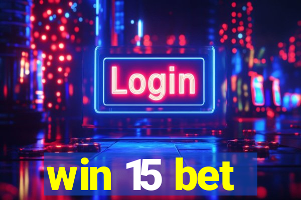 win 15 bet