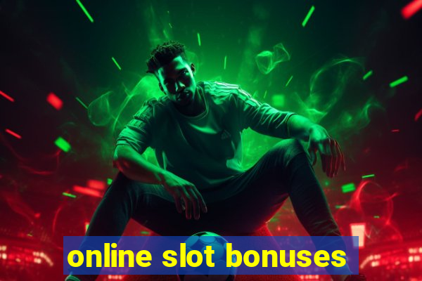 online slot bonuses