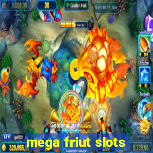 mega friut slots