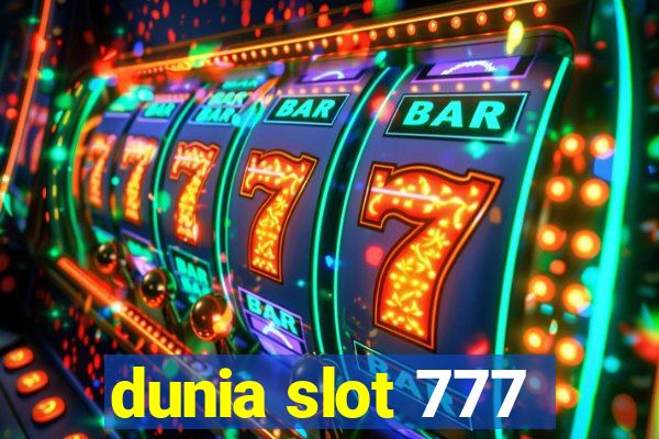 dunia slot 777