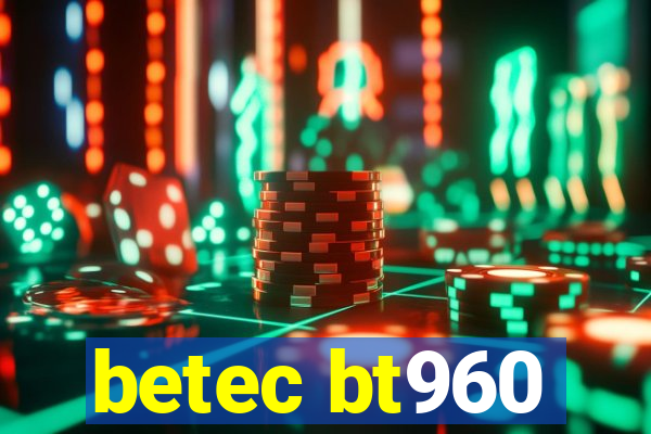 betec bt960