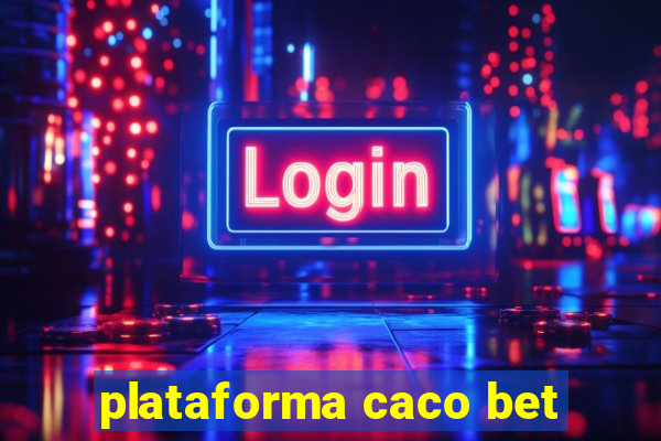 plataforma caco bet